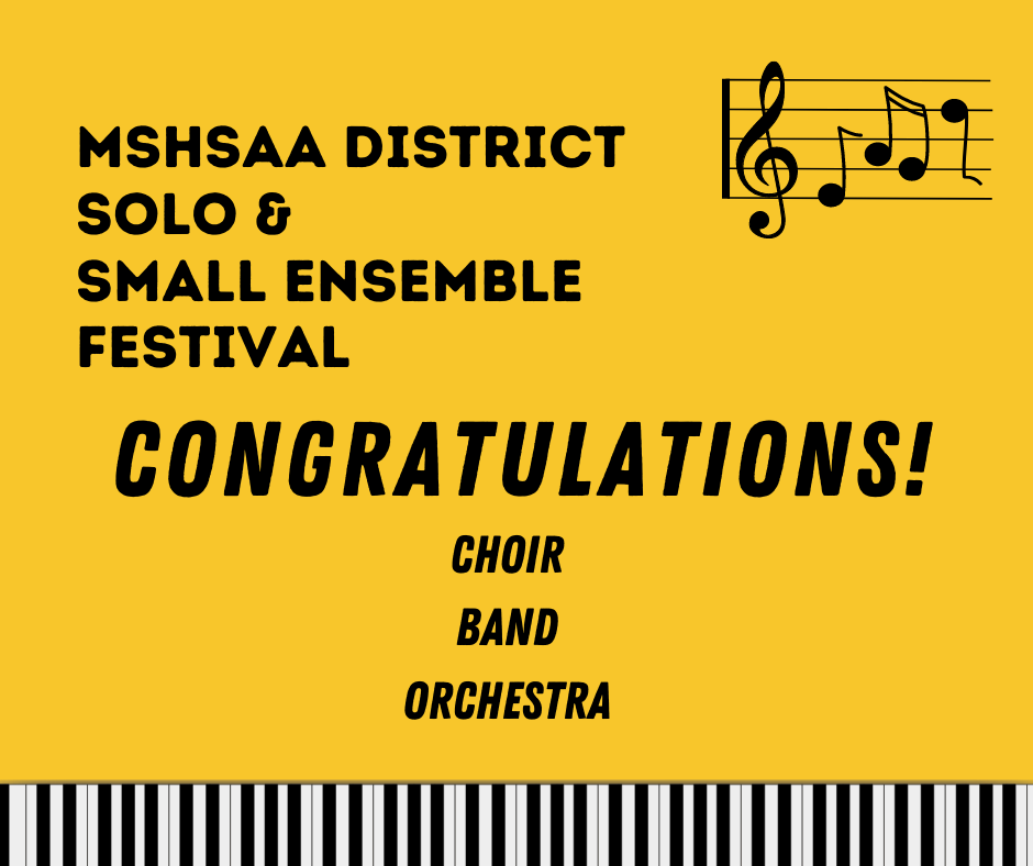 Gold background with images of a music staff and keyboard.  The words say: MSHSAA District Solo & Small Ensemble Festival Congratulations! Choir, Band, Orchestra